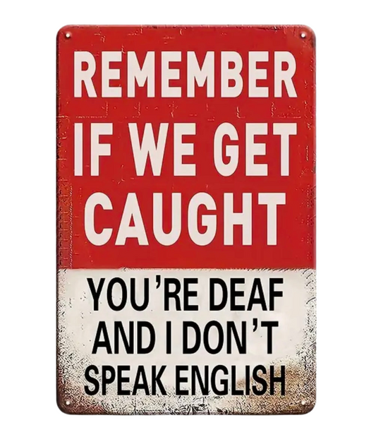 "If we get caught" sign