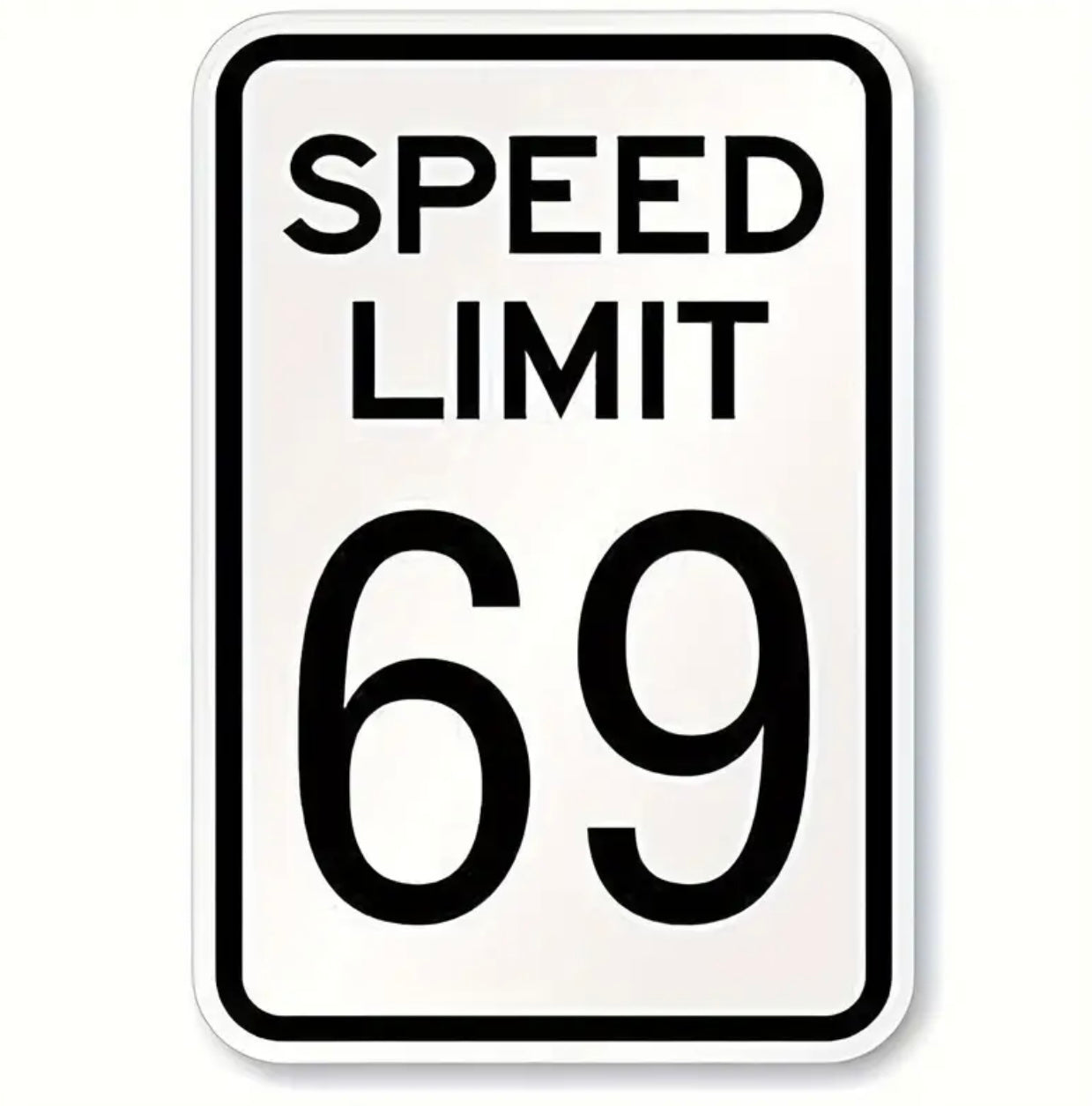 "Speed Limit 69" Sign