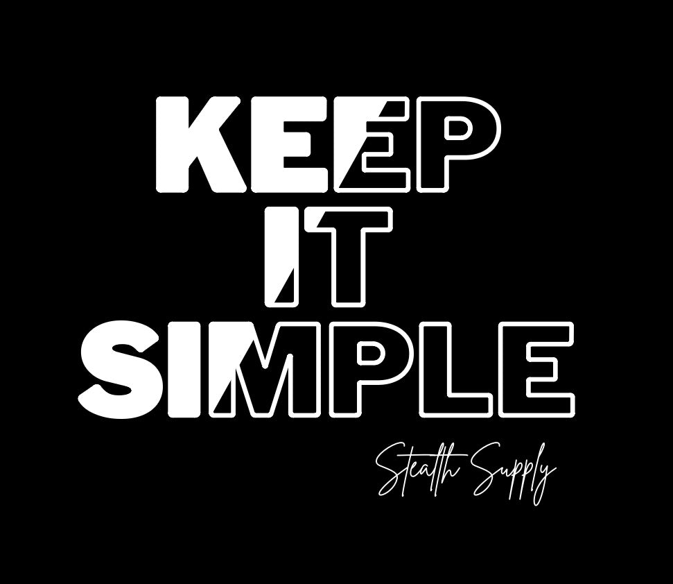 Keep it simple