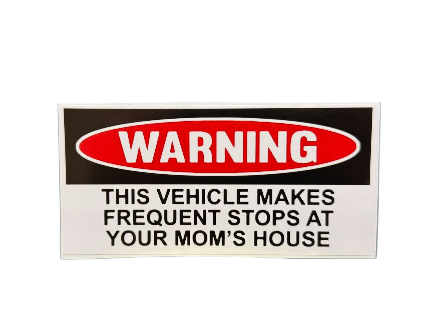 "Frequent stops at your mom's house" sticker